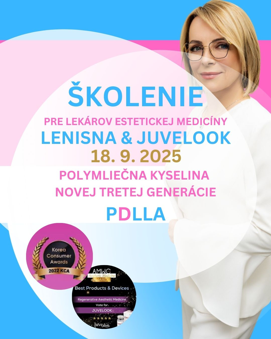 WORKSHOP POLYLACTIC ACID LENISNA & JUVELOOK 
Školenie PDLLA + HA Lenisna & Juvelook. Výhody polymliečnej kyseliny novej 3 generácie.