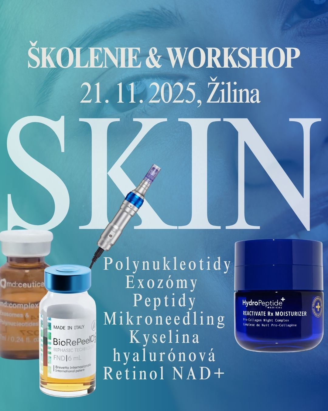 WORKSHOP POLYNUKLEOTIDY EXOZÓMY PEPTIDY 
21. november Školenie polynukleotidy, exozómy, peptidy, microneedling, HA, retinol, NAD+